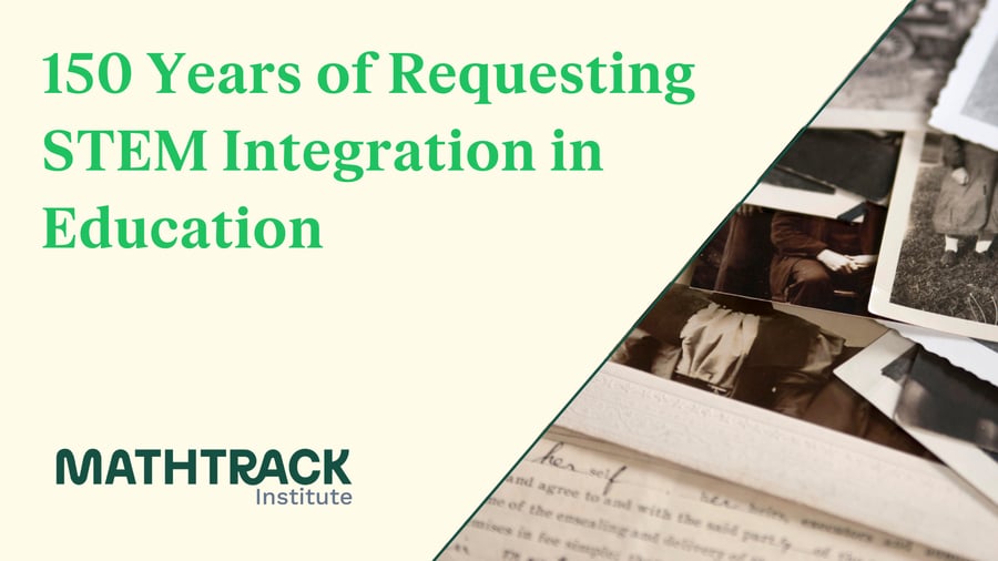150 Years of Requesting STEM Integration in Education