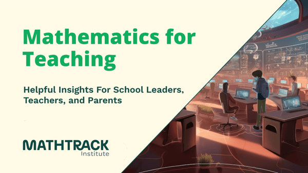 Helping Parents, Teachers, and Administrators Embrace “New Math”